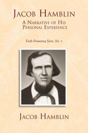 Book cover of Jacob Hamblin: A Narrative of His Personal Experience: Faith-Promoting Series, no. 5