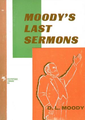 Cover of the book Moody's Last Sermons by Daniel Henderson