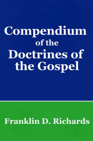 Cover of the book Compendium of the Doctrines of the Gospel by Lisa Mangum