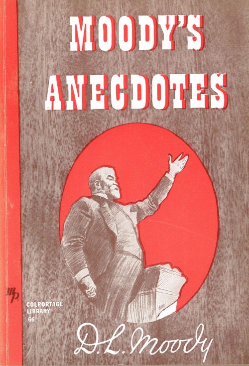 Cover of the book Moody's Anecdotes by Dwight L. Moody, Moody Publishers