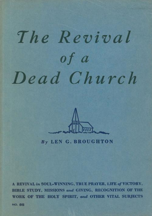 Cover of the book The Revival of a Dead Church by Len G. Broughton, Moody Publishers