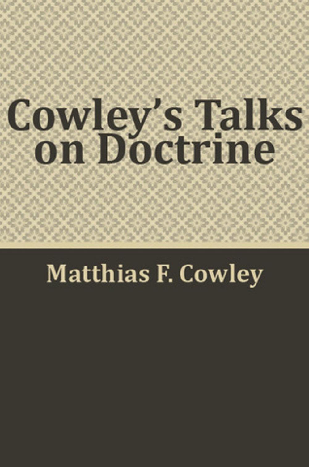 Big bigCover of Cowley's Talks on Doctrine