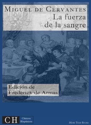 Cover of the book La fuerza de la sangre by Miguel de Cervantes