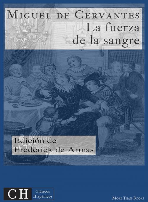 Cover of the book La fuerza de la sangre by Miguel de Cervantes, Clásicos Hispánicos