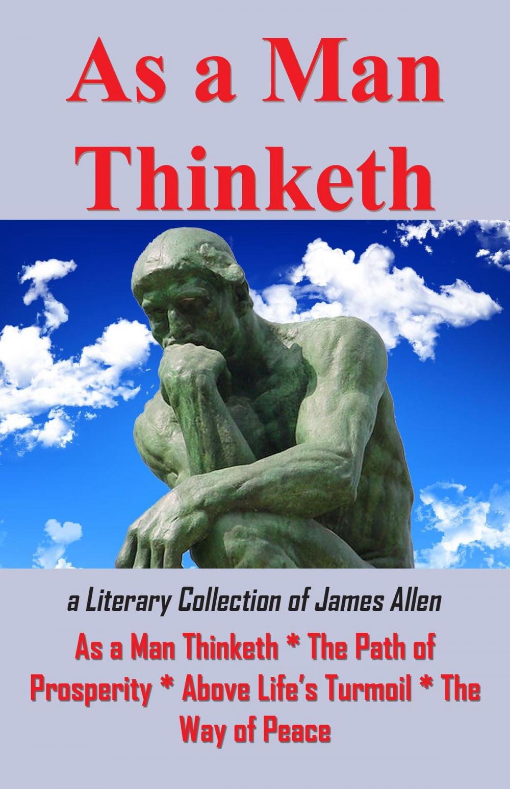 Big bigCover of As A Man Thinketh: A Literary Collection of James Allen