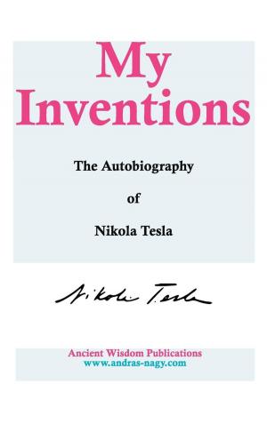 bigCover of the book My Inventions: The Autobiography of Nikola Tesla by 