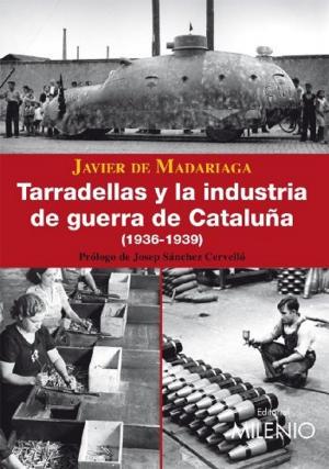 Cover of the book Tarradellas y la industria de Guerra en Catalunya (1936-1939) by Josep M. Puigjaner