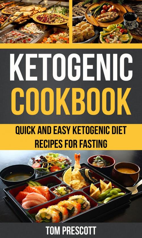 Cover of the book Ketogenic Cookbook by Tom Prescott, PublishDrive
