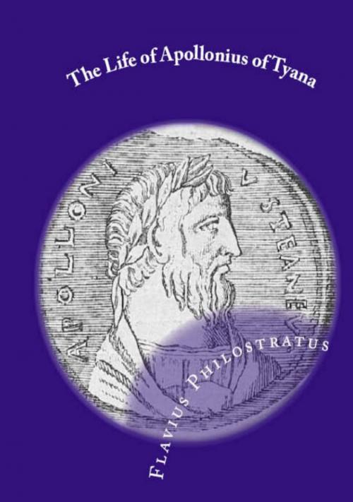 Cover of the book The Life Of Apollonius Of Tyana by F. C. Conybeare (translatror), Flavius Philostratus, Murine Press