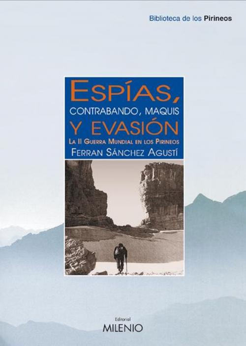 Cover of the book Espías contrabando maquis y evasión by Ferran Sánchez- Agustí, Editorial Milenio-Digitalia