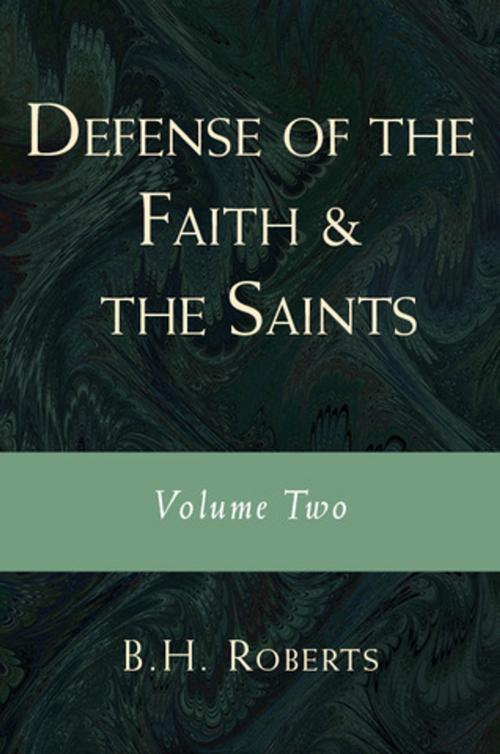 Cover of the book Defense of the Faith and the Saints: Volume Two by Roberts, B. H., Deseret Book Company