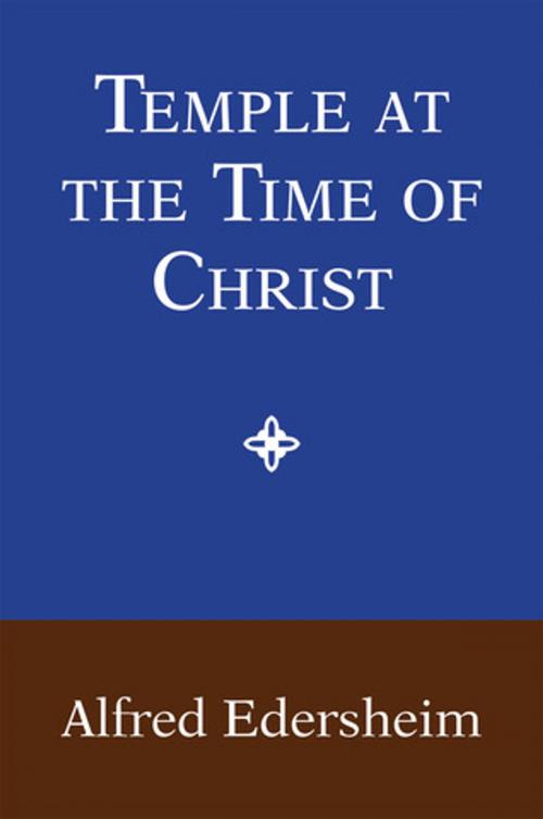 Cover of the book Temple at the Time of Christ by Edersheim, Alfred, Deseret Book Company