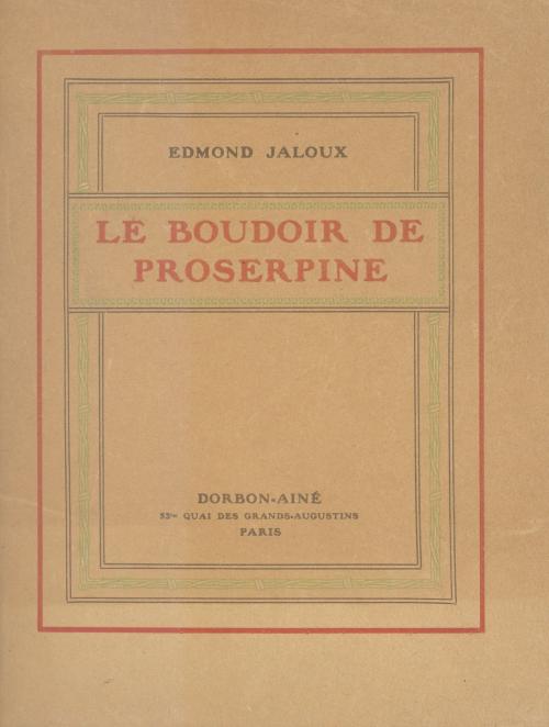 Cover of the book Le boudoir de Proserpine by Edmond Jaloux, FeniXX réédition numérique