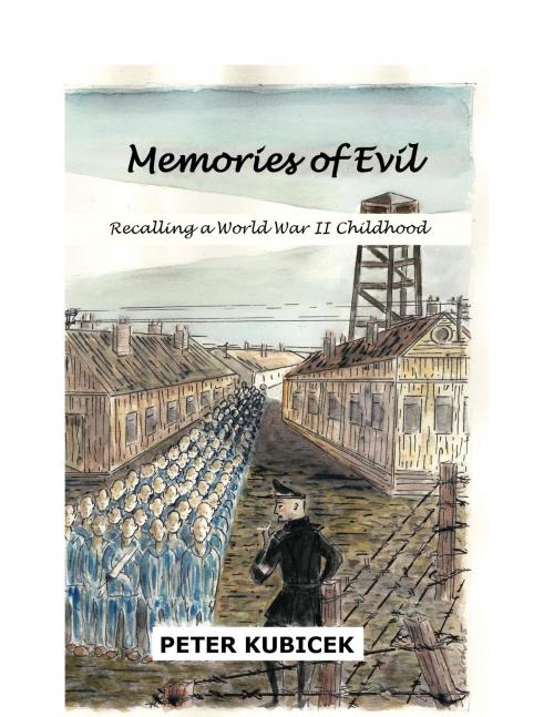 Cover of the book Memories of Evil by Peter Kubicek, BookBaby