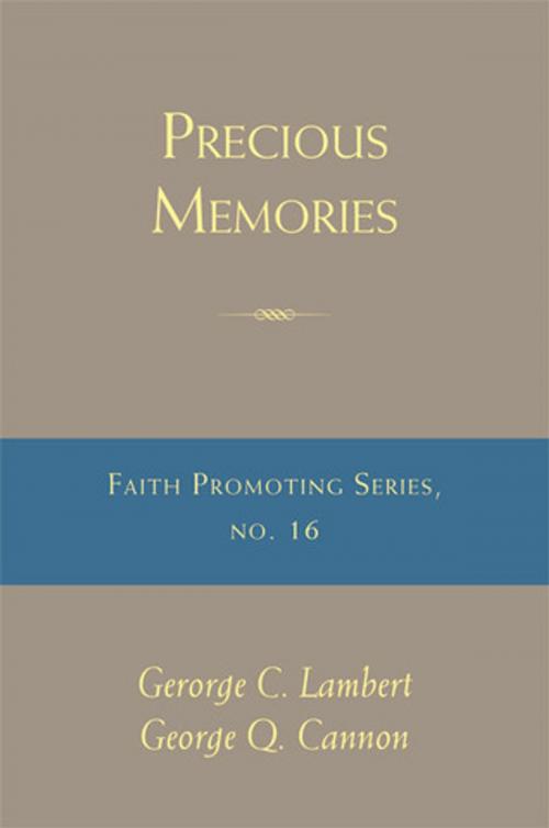 Cover of the book Precious Memories: Faith-Promoting Series, no. 16 by Cannon, George Q., Lambert, George C., Deseret Book Company