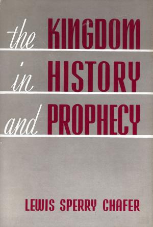 Book cover of The Kingdom in History and Prophecy