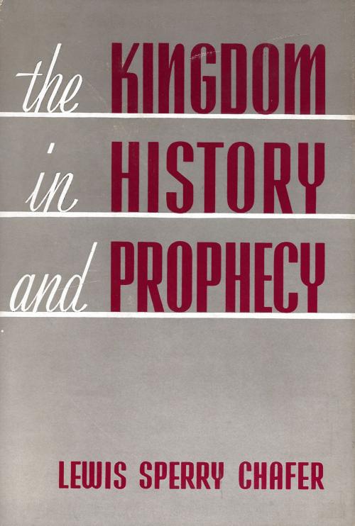 Cover of the book The Kingdom in History and Prophecy by Lewis Sperry Chafer, Moody Publishers