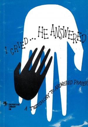 Cover of the book I Cried, He Answered by William Henry Cloud, Earl R Henslin, John S Townsend III, Alice Brawand, David M. Carder