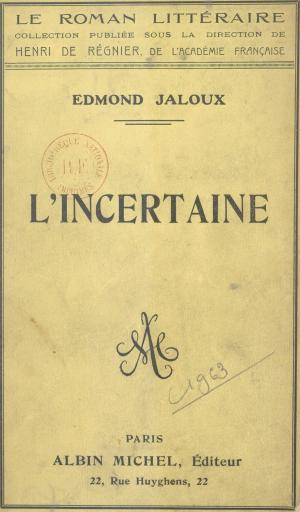Cover of the book L'incertaine by André Doderet, Henri de Régnier