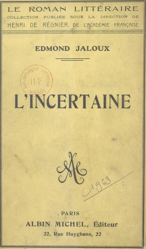 Cover of the book L'incertaine by Edmond Jaloux, Henri de Régnier, (Albin Michel) réédition numérique FeniXX