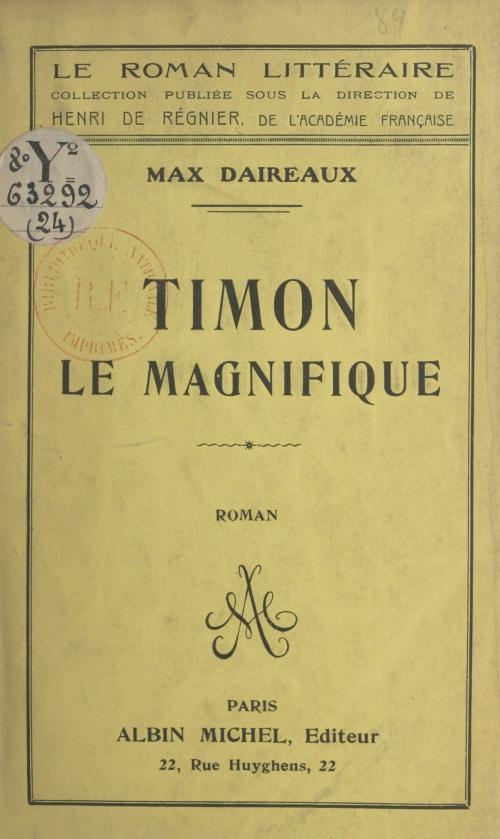 Cover of the book Timon le magnifique by Max Daireaux, Henri de Régnier, (Albin Michel) réédition numérique FeniXX