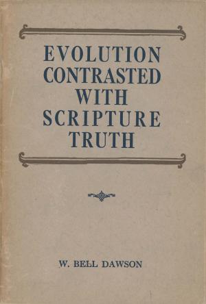 Cover of the book Evolution Contrasted with Scripture Truth by Daniel Henderson