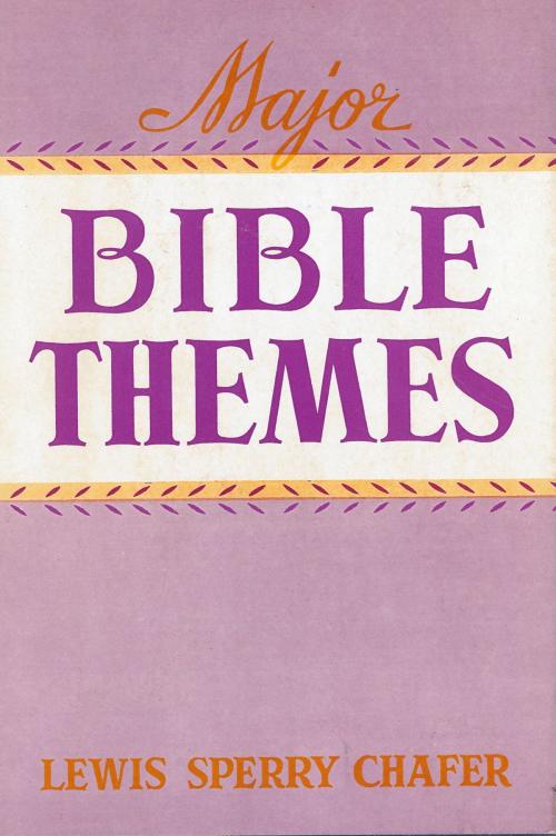 Cover of the book Major Bible Themes by Lewis Sperry Chafer, Moody Publishers