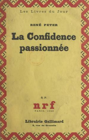 Cover of the book La confidence passionnée by José Giovanni, Marcel Duhamel