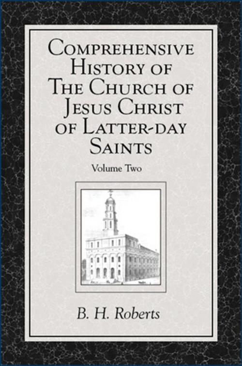 Cover of the book Comprehensive History of The Church of Jesus Christ of Latter-day Saints, vol. 2 by Roberts, B. H., Deseret Book Company
