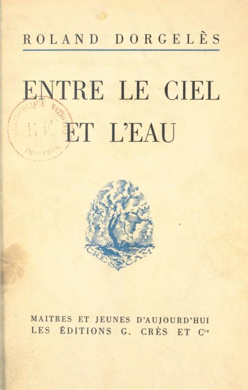 Cover of the book Entre le ciel et l'eau by Charles Grolleau, Roland Dorgelès, FeniXX réédition numérique