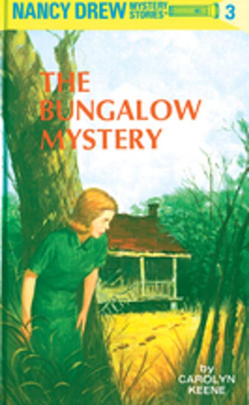 Cover of the book Nancy Drew 03: The Bungalow Mystery by Carolyn Keene, Penguin Young Readers Group