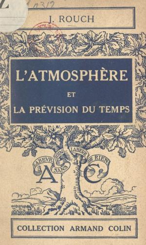 Cover of the book L'atmosphère et la prévision du temps by François Lebrun