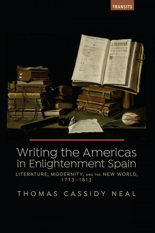 Cover of the book Writing the Americas in Enlightenment Spain by Thomas C. Neal, Bucknell University Press