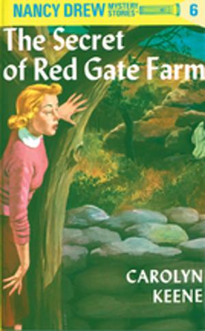 Cover of the book Nancy Drew 06: The Secret of Red Gate Farm by Maryann Cusimano Love