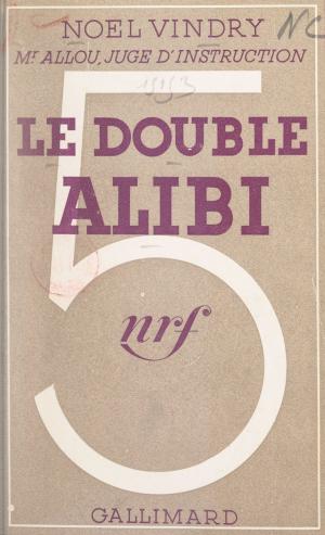 Cover of the book Le double alibi by Marcel Duhamel, Jean Sébastien