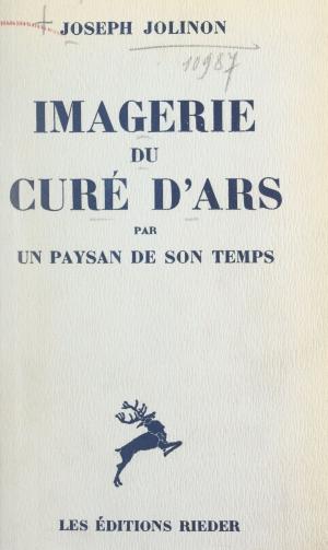 Cover of the book Imagerie du curé d'Ars by Jean-Pierre Faye