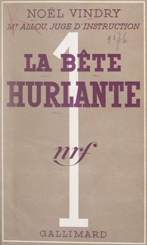 Cover of the book La bête hurlante by Noël Vindry, Gallimard (réédition numérique FeniXX)