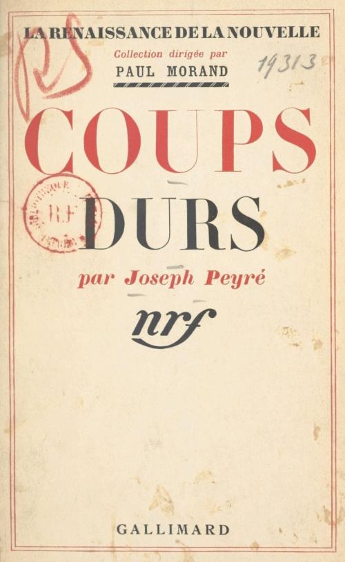 Cover of the book Coups durs by Joseph Peyré, Paul Morand, (Gallimard) réédition numérique FeniXX