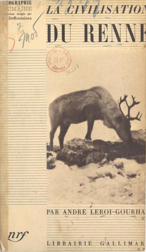 Cover of the book La civilisation du renne by Marcel Duhamel, Roger May, Jean Bazal