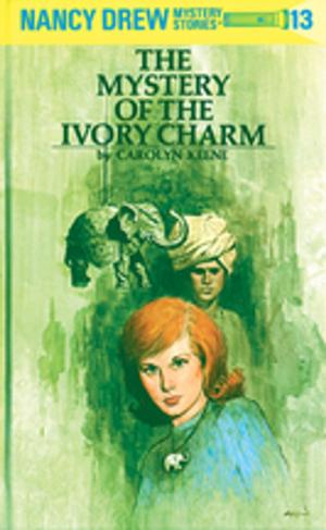 Cover of the book Nancy Drew 13: The Mystery of the Ivory Charm by Franklin W. Dixon