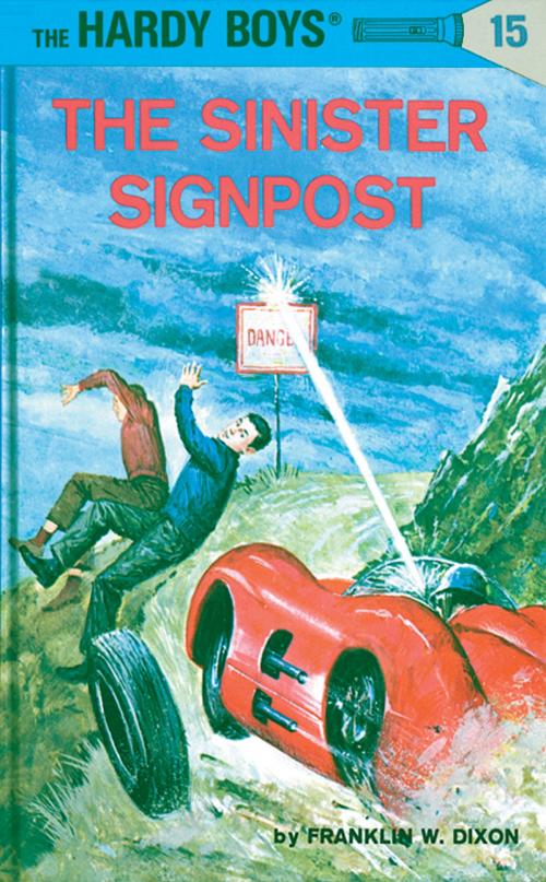 Cover of the book Hardy Boys 15: The Sinister Signpost by Franklin W. Dixon, Penguin Young Readers Group