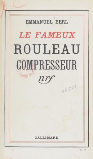 Cover of the book Le fameux rouleau compresseur by Marius Chadefaud, Jean Rostand