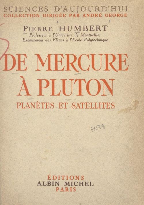 Cover of the book De Mercure à Pluton by Pierre Humbert, André George, (Albin Michel) réédition numérique FeniXX