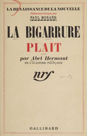 Cover of the book La bigarrure plait by François Poli, Marcel Duhamel