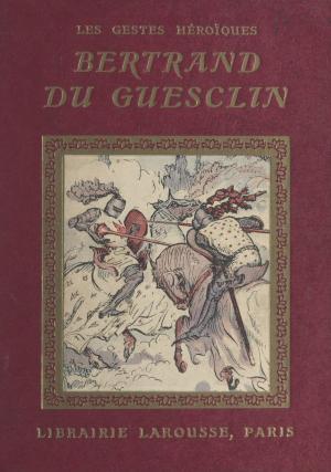 Cover of the book Bertrand du Guesclin by Jean-Pol Caput, Jacques Demougin