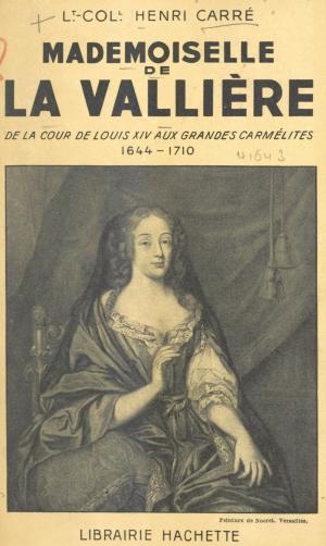 Cover of the book Mademoiselle de La Vallière by Jacques Chancel