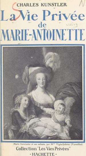 Cover of the book La vie privée de Marie-Antoinette by Philippe Morgaut, Paul Féval