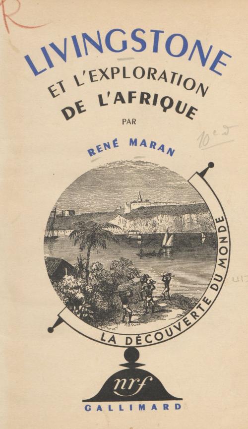 Cover of the book Livingstone et l'exploration de l'Afrique by Raymond Burgard, René Maran, Gallimard (réédition numérique FeniXX)