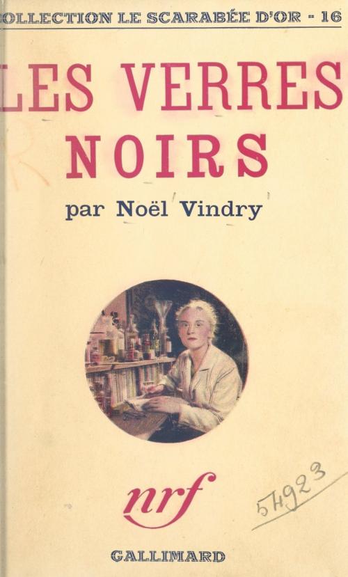 Cover of the book Les verres noirs by Noël Vindry, Gallimard (réédition numérique FeniXX)
