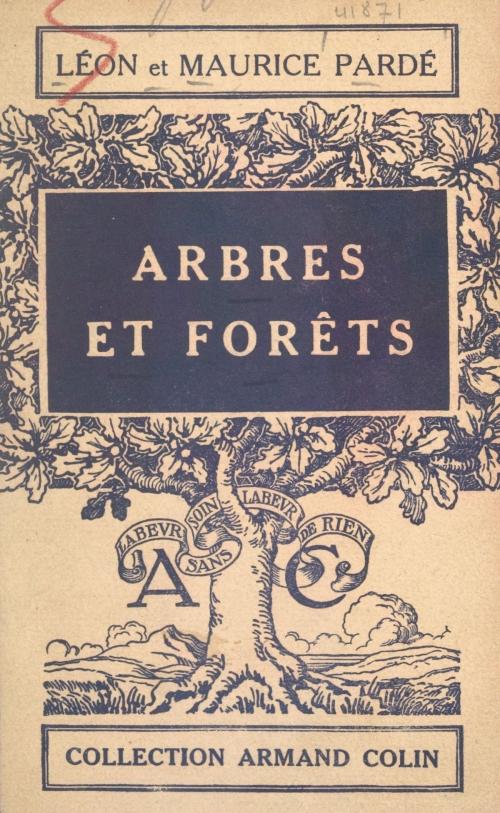 Cover of the book Arbres et forêts by Léon Pardé, Maurice Pardé, Paul Montel, Armand Colin (réédition numérique FeniXX)